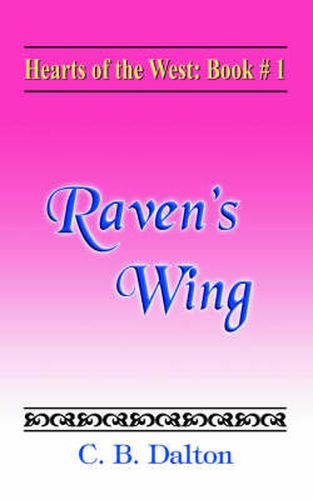 Cover image for Hearts of the West: Book One: Raven's Wing