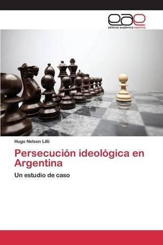 Persecucion ideologica en Argentina