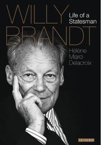 Cover image for Willy Brandt: Life of a Statesman