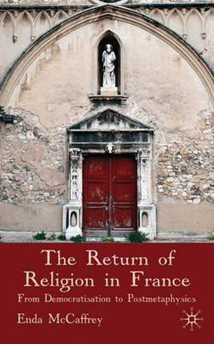 Cover image for The Return of Religion in France: From Democratisation to Postmetaphysics