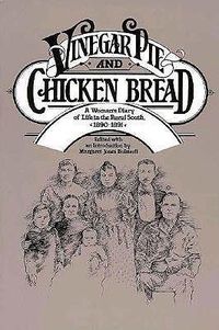 Cover image for Vinegar Pie and Chicken Bread: A Woman's Diary of Life in the Rural South, 1890-1891