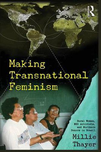 Cover image for Making Transnational Feminism: Rural Women, NGO Activists, and Northern Donors in Brazil
