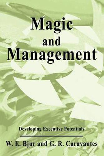 Cover image for Magic and Management: Developing Executive Potentials