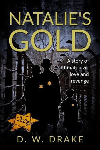 Natalie's Gold: A story of ultimate evil, love and revenge