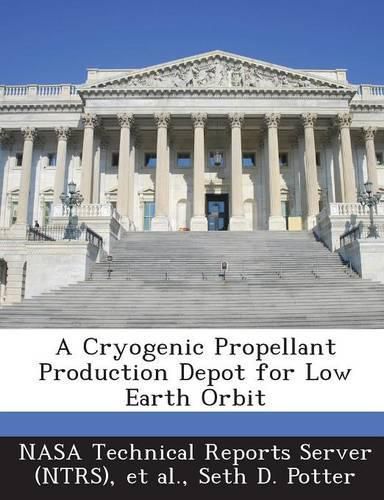 Cover image for A Cryogenic Propellant Production Depot for Low Earth Orbit