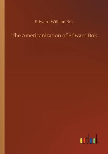 The Americanization of Edward Bok