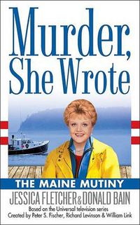 Cover image for Murder, She Wrote: the Maine Mutiny