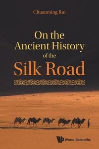 Cover image for On The Ancient History Of The Silk Road