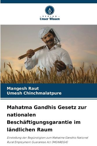 Mahatma Gandhis Gesetz zur nationalen Beschaeftigungsgarantie im ...