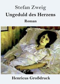 Cover image for Ungeduld des Herzens (Grossdruck): Roman