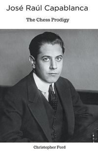 Cover image for Jose Raul Capablanca