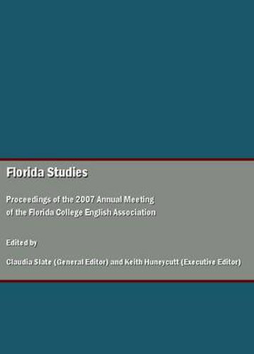 Cover image for Florida Studies: Proceedings of the 2007 Annual Meeting of the Florida College English Association