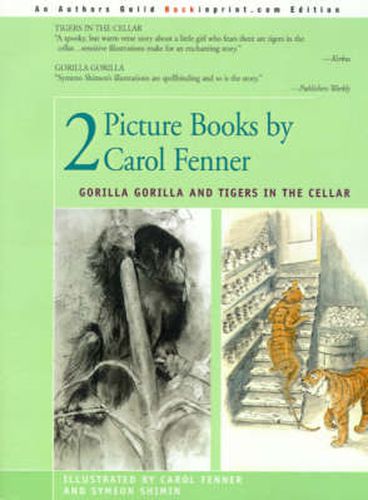 Cover image for 2 Picture Books by Carol Fenner: Tigers in the Cellar and Gorilla Gorilla