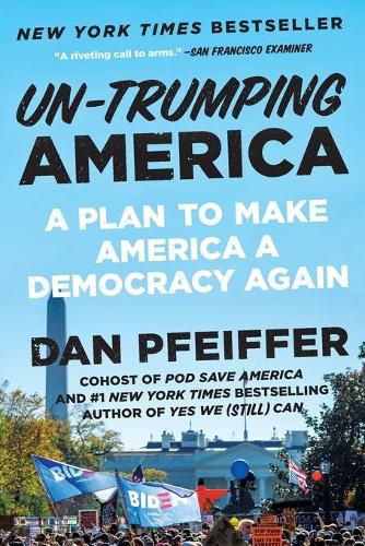 Cover image for Un-Trumping America: A Plan to Make America a Democracy Again