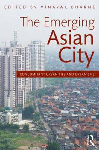 Cover image for The Emerging Asian City: Concomitant Urbanities & Urbanisms