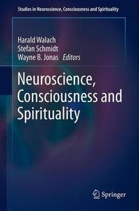 Cover image for Neuroscience, Consciousness and Spirituality