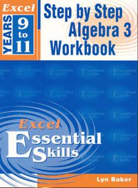 Cover image for Excel Step by Step Algebra 3: Years 9-11