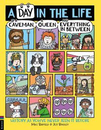 Cover image for A Day in the Life of a Caveman, a Queen and Everything In Between