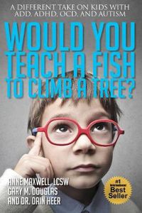 Cover image for Would You Teach a Fish to Climb a Tree?