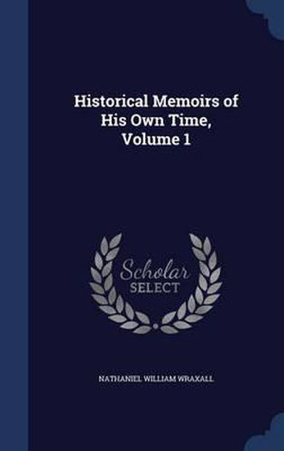 Cover image for Historical Memoirs of His Own Time; Volume 1