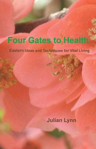 Cover image for Four Gates to Health: Eastern Ideas and Techniques for Vital Living