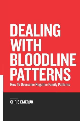 Cover image for Dealing with Bloodline Patterns: How to overcome Negative family patterns