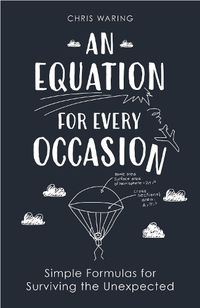 Cover image for An Equation for Every Occasion: Simple Formulas for Surviving the Unexpected