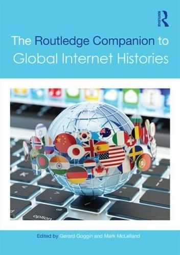 Cover image for The Routledge Companion to Global Internet Histories