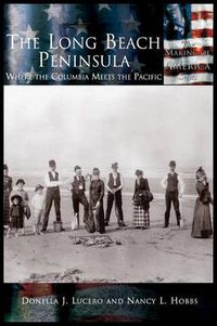 Cover image for Long Beach Peninsula: Where the Columbia Meets the Pacific, The