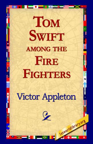 Cover image for Tom Swift Among the Fire Fighters