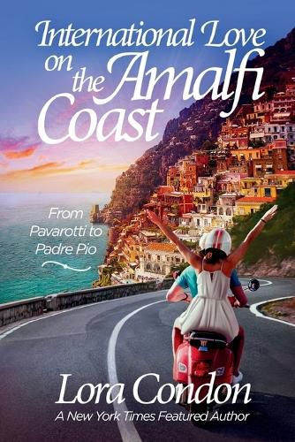 Cover image for International Love On The Amalfi Coast - From Pavarotti To Padre Pio