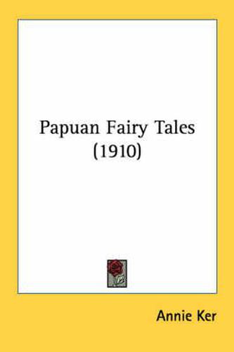 Cover image for Papuan Fairy Tales (1910)