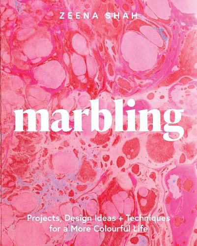 Cover image for Marbling: Projects, Design Ideas and Techniques for a More Colourful Life