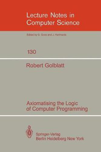 Cover image for Axiomatising the Logic of Computer Programming