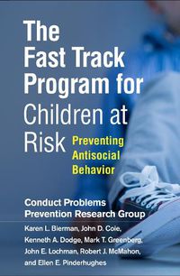 Cover image for The Fast Track Program for Children at Risk: Preventing Antisocial Behavior