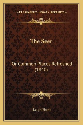 Cover image for The Seer: Or Common Places Refreshed (1840)