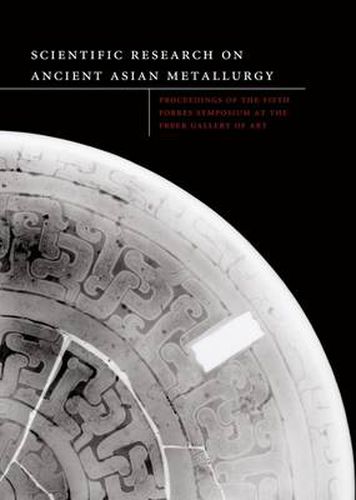 Scientific Research on Ancient Asian Metallurgy