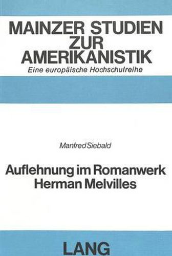 Auflehnung Im Romanwerk Herman Melvilles