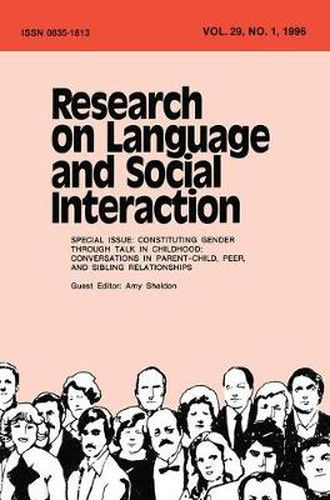 Cover image for Constituting Gender Through Talk in Childhood: Conversations in Parent-child, Peer, and Sibling Relationships:a Special Issue of research on Language and Social interaction