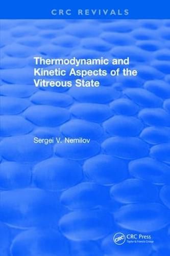 Cover image for Thermodynamic and Kinetic Aspects of the Vitreous State