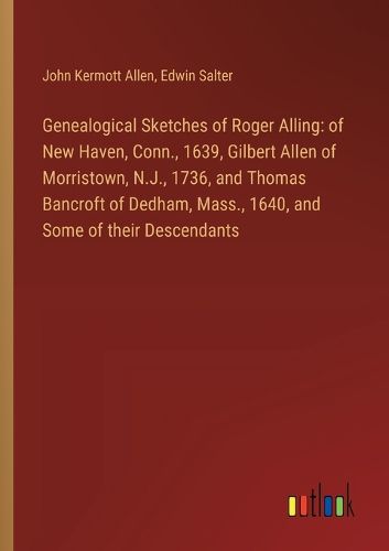 Genealogical Sketches of Roger Alling