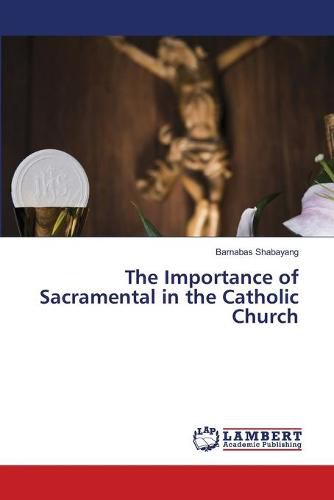 Cover image for The Importance of Sacramental in the Catholic Church