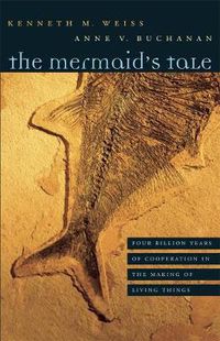 Cover image for The Mermaid's Tale: Four Billion Years of Cooperation in the Making of Living Things