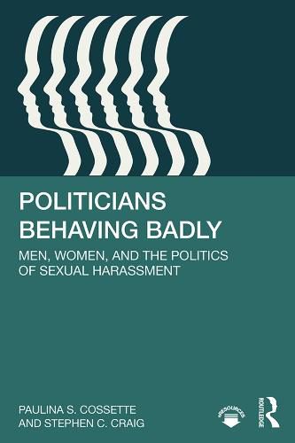 Cover image for Politicians Behaving Badly: Men, Women, and the Politics of Sexual Harassment