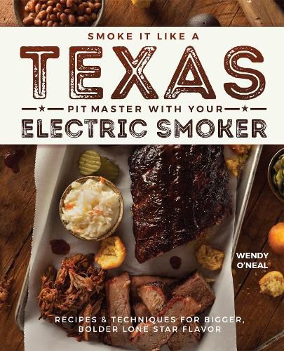 Cover image for Smoke It Like A Texas Pit Master With Your Electric Smoker: Recipes and Techniques for Bigger, Bolder Lone Star Flavor