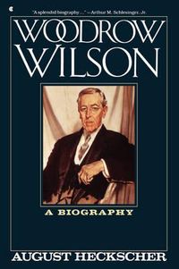 Cover image for Woodrow Wilson: A Biography