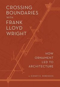 Cover image for Crossing Boundaries with Frank Lloyd Wright