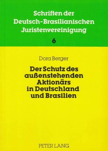 Cover image for Der Schutz Des Aussenstehenden Aktionaers in Deutschland Und Brasilien: Ein Vergleich Des Deutschen Konzernrechts Mit Dem Brasilianischen Recht Der Gesellschaftsgruppen