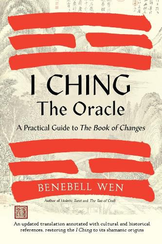 I Ching, The Oracle: A Practical Guide to the Book of Changes