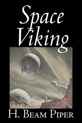 Cover image for Space Viking by H. Beam Piper, Science Fiction, Adventure, Space Opera